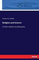 Religion and Science in Their Relation to Philosophy 3337081452 Book Cover