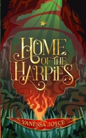 Home of the Harpies 1763560058 Book Cover