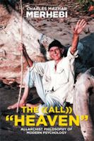 The ((All)) Heaven: Allarchist Philosophy of Modern Psychology 1514421917 Book Cover