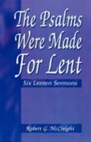 The Psalms Were Made for Lent: Six Sermons and Worship Services 0788005650 Book Cover