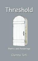 Threshold: Poetry and Ponderings 1492847992 Book Cover