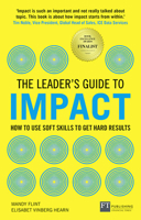 The Leader's Guide to Impact: How to Use Soft Skills to Get Hard Results: How to Use Soft Skills to Get Hard Results 1292243775 Book Cover