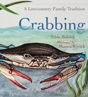 Crabbing: A Lowcountry Family Tradition 1611176409 Book Cover
