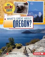 What's Great about Oregon? 1467760900 Book Cover