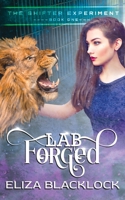 Lab Forged: The Shifter Experiment - Book One 1914539001 Book Cover