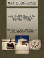 Lucas v. Earl U.S. Supreme Court Transcript of Record with Supporting Pleadings 1270113119 Book Cover