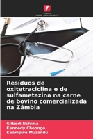 Resíduos de oxitetraciclina e de sulfametazina na carne de bovino comercializada na Zâmbia (Portuguese Edition) 6208221587 Book Cover