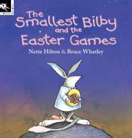 The Smallest Bilby and the Easter Games 1876288787 Book Cover