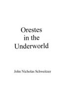 Orestes in the Underworld 1087919606 Book Cover