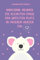 Manchmal Nehmen Die Kleinsten Dinge Den Gr��ten Platz in Unserem Herzen Ein Schwangerschaftstagebuch: A5 52 Wochen Kalender als Geschenk f�r Schwangere - Geschenkidee f�r werdene M�tter - Schwangersch 107773865X Book Cover