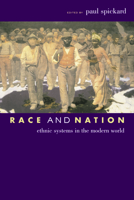 Race and Nation: Ethnic Systems in the Modern World 0415950031 Book Cover