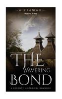 The Wavering Bond 1530692792 Book Cover