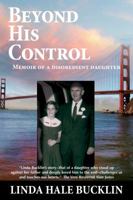 Beyond His Control - Memoir of a Disobedient Daughter 1932717129 Book Cover