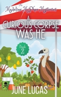 A Curious Corpse Was He B0BKS5T14Q Book Cover