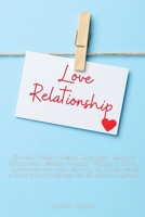 Love Relationship: Resolve Couple Conflicts, Overcome Anxiety in Relationship, eliminate Negative Thinking, Jealousy, Attachment, Insecurity, and Fear ... a better dialogue and life with your partner null Book Cover