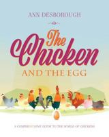 The Chicken and the Egg: A comprehensive guide to the world of chickens 1861518455 Book Cover