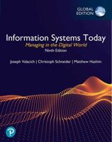 Information Systems Today: Managing in the Digital World, Global Edition 1292438118 Book Cover