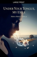 Under your tongue, my exile B0FLJ526LL Book Cover