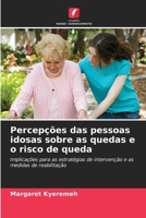 Percepções das pessoas idosas sobre as quedas e o risco de queda (Portuguese Edition) 6208865174 Book Cover