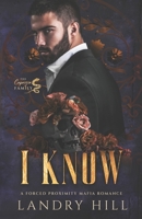 I Know: A Captive Mafia Romance (The Caprizio Family) B0C7T1NJ21 Book Cover