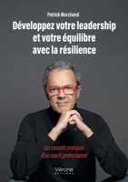 Développez votre leadership et votre équilibre avec la résilience: Les conseils pratiques d'un coach professionnel B0FKMXQ1XQ Book Cover