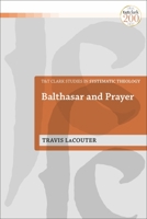 Balthasar and Prayer 0567701867 Book Cover