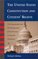 The United States Constitution and Citizens' Rights: The Interpretation and Mis-Interpretation of the American Contract for Governance 0786409290 Book Cover