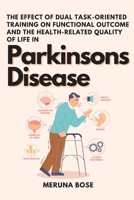 The Effect of Dual Task-Oriented Training on Functional Outcome and the Health-Related Quality of Life in Parkinsons Disease 3488220206 Book Cover