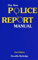 The New Police Report Manual 0942728122 Book Cover