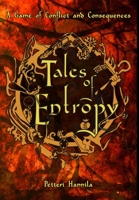Tales of Entropy: A Game of Conflict and Consequences 171587496X Book Cover