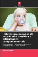 Hábitos prolongados de sucção não nutritiva e dificuldades comportamentais (Portuguese Edition) 620998715X Book Cover