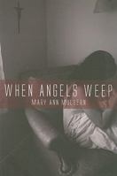 When Angels Weep 0887534457 Book Cover