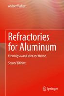 Refractories for Aluminum: Electrolysis and the Cast House 3319851918 Book Cover