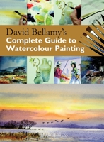 David Bellamy's Complete Guide to Watercolour Painting 1844487342 Book Cover
