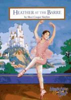 Heather at the Barre (Magic Attic Club, #3) 1575130076 Book Cover