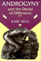 Androgyny and the Denial of Difference (Feminist Issues : Practice Politics, Theory) 0813914051 Book Cover