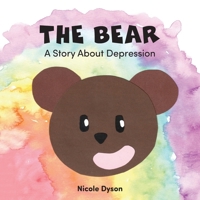 The Bear: A Story About Depression 1038312515 Book Cover