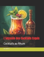 L'odyssée des Cocktails Exquis: Cocktails au Rhum (French Edition) B0CTKF2S8M Book Cover