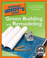 The Complete Idiot's Guide to Green Building and Remodeling (Complete Idiot's Guide to) 1592578284 Book Cover