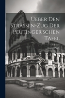 Ueber Den Strassen-Zug Der Peutinger'schen Tafel 1021779423 Book Cover