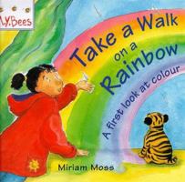 Take a Walk on a Rainbow: A First Look at Color (First Look: Science) 1404806601 Book Cover