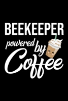 Beekeeper Powered by Coffee: Christmas Gift for Beekeeper Funny Beekeeper Journal Best 2019 Christmas Present Lined Journal 6x9inch 120 pages 170224539X Book Cover