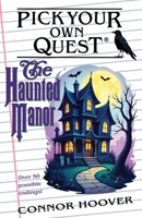 Pick Your Own Quest: The Haunted Manor 1949717585 Book Cover