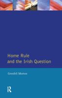 Home Rule and the Irish Question (Seminar Studies in History) 0582352150 Book Cover