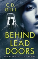 Behind Lead Doors (A Freedom's Cry Novel) 1798286408 Book Cover