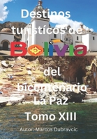 Libro destinos turisticos de Bolivia del bicentenario La Paz Tomo XIII: La Paz Tomo XIII B0BZ349T9G Book Cover