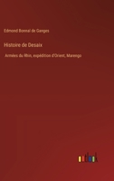 Histoire de Desaix: Armées du Rhin, expédition d'Orient, Marengo 3385021340 Book Cover