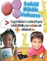 Lekòl biblik vakans: Li gen ladan l materyèl pou lekòl biblik pou vakans ak atizanal yo 1563448297 Book Cover
