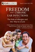 Freedom From Chronic Ear Infections 1934582379 Book Cover