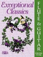 Exceptional Classics for Flute & Guitar 1585600814 Book Cover